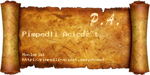 Pimpedli Acicét névjegykártya